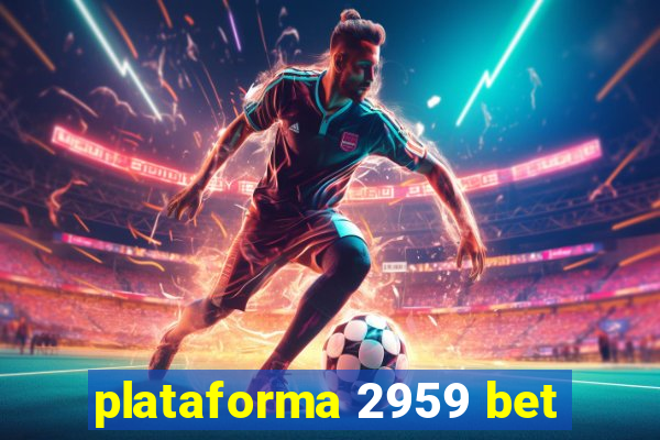 plataforma 2959 bet